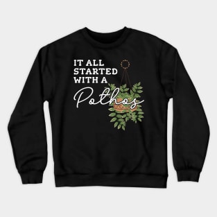 It All Started With A Pothos Crewneck Sweatshirt